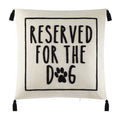 Reserved for the Dog Square Decorative Throw Pillow for Adults, 18 in X 18 In